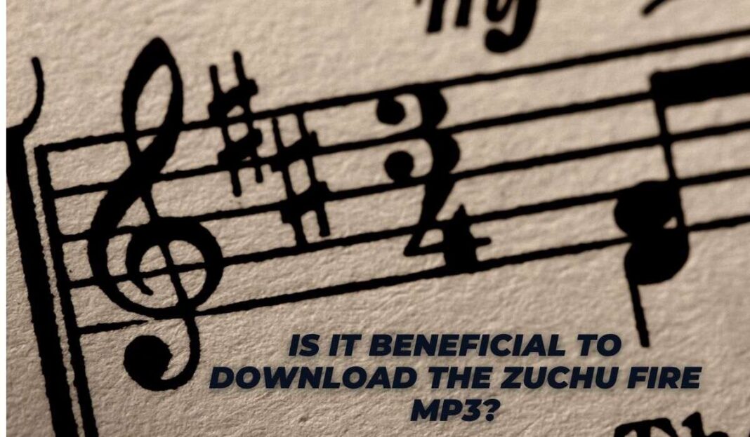 Is it beneficial to download the Zuchu Fire mp3?