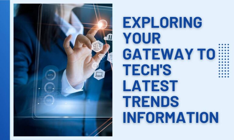 Exploring Your Gateway to Tech's Latest Trends Information